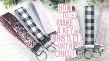 HOW TO MAKE FAUX LEATHER KEY FOBS/WRISTLETS WITH CRICUT