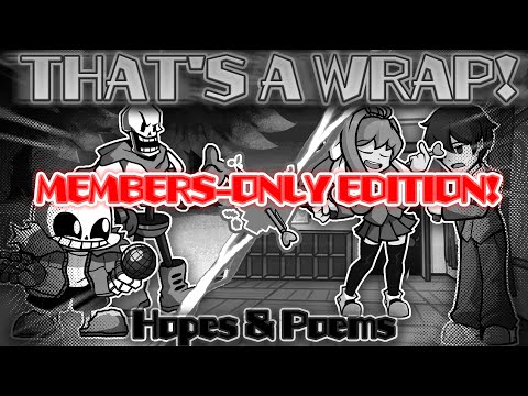 [MEMBERS ONLY EDITION] THAT'S A WRAP; But Sans, Papyrus, Monika & MC Sing It