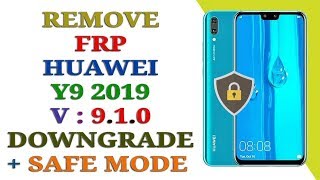 Huawei Y9 2019 JKM-LX1 FRP Lock / Downgrade JKM-LX1 Huawei Y9 2019 + SAFE MODE