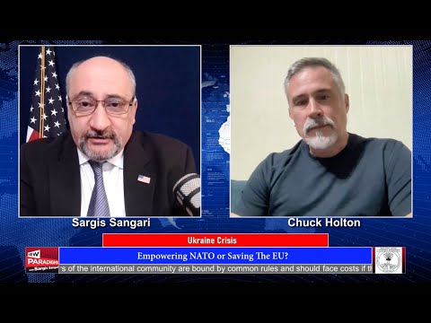 Chuck Holton: US War Corr., UKR Crisis Benefiting NATO or EU?, New Paradigms w/Sargis Sangari EP #86