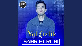 Yolg'izlik - Sabr Guruhi
