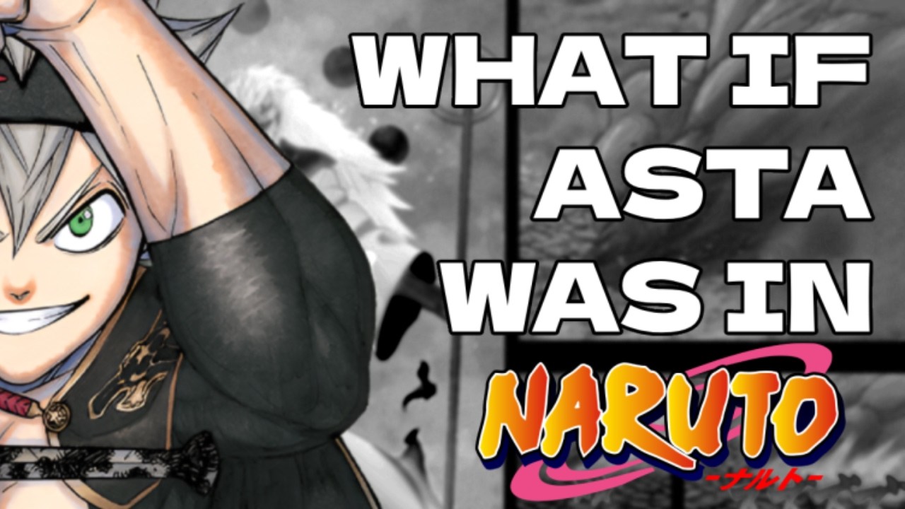 What If Asta was in the Naruto Verse?