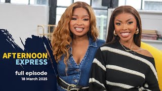 Afternoon Express  Show  18 March With Zingah Shander Larenty Stacy Gossayn  Kutlwano Monyai