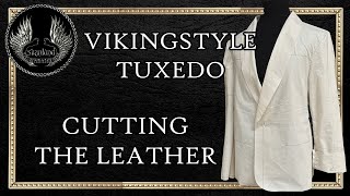 Cutting the Leather for the Vikingstyle Tuxedo | #tuxedo #viking
