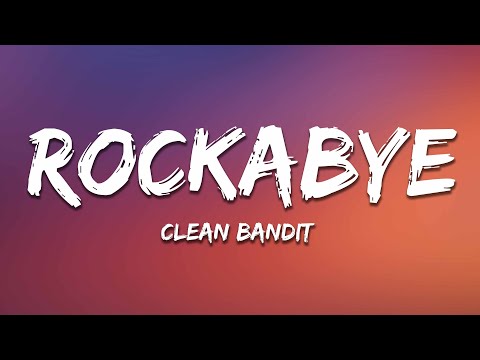 Clean Bandit - Rockabye (Lyrics) feat. Sean Paul & Anne-Marieckabye