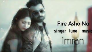 Fire Asho Na Imran Mahmudul Cover By Dipu Raz Bangla New Song