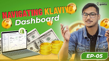 Understanding the Klaviyo Dashboard: Key components l Outreach Gurkha l 05