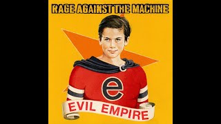 RATM (1996) Rage against the machine — Evil Empire [Full Album]