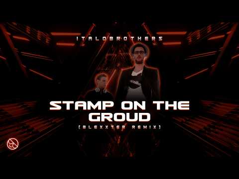 Italobrothers - Stamp On The Ground [Blexxter & Stevxx Remix]