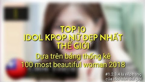 Top 10 idol nữ đẹp nhất hàn quốc