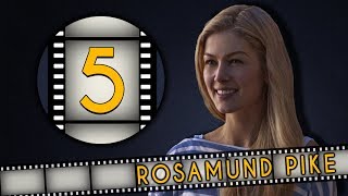 Top FIVE Rosamund Pike Roles - Fanatic 5