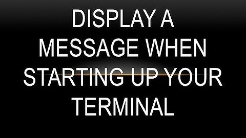 Create awesome Terminal Startup messages