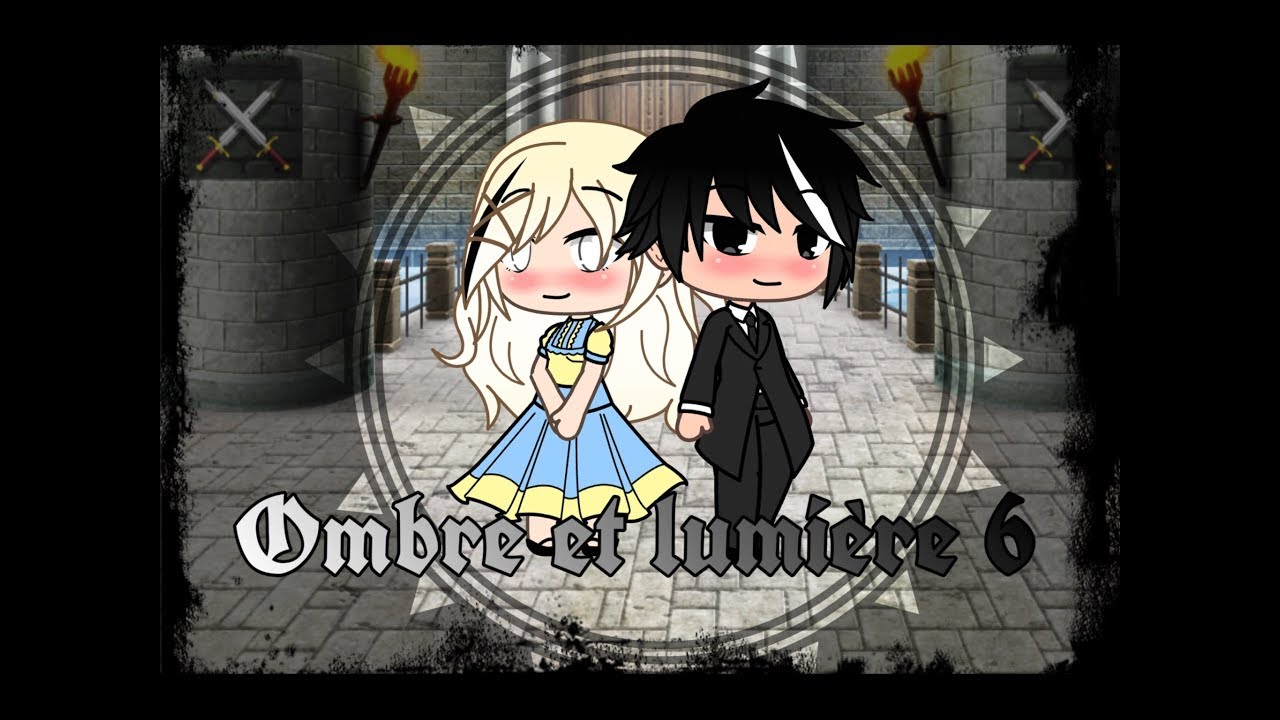 Ombre et lumière (épisode 6)-gacha life - YouTube