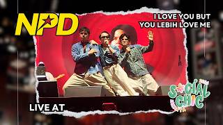 Download lagu NPD - I Love You But You Lebih Love Me Live at Social Chic 2026