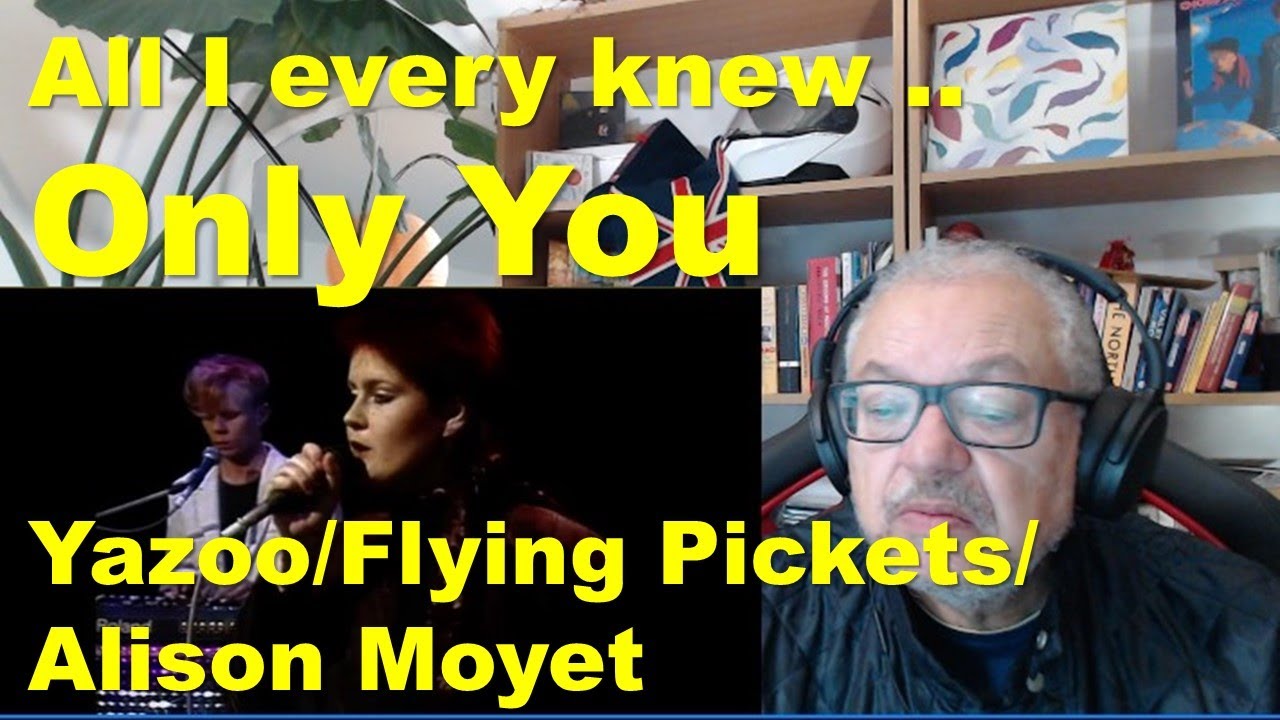 Only You: Yazoo, Flying Pickets, Alison Moyet 