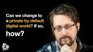 Edward Snowden Explains the Importance of Privacy by Default