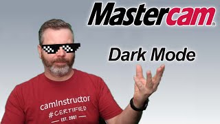 Put away those sunglasses - Enable Mastercams Dark Mode! by CamInstructor 7,405 views 2 years ago 4 minutes, 15 seconds