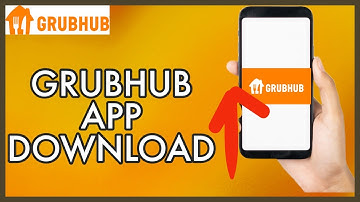 How To Download and Install Grubhub for Drivers 2023?