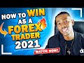 How to WIN as a FOREX TRADER 2021