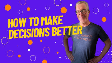 A Simple 3-Step Process To Make Decisions Better