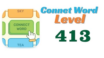 Connect Word Level 413 Answers