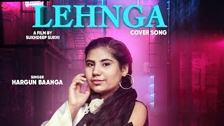 Jass Manak- Lehanga | Cover Song | Hargun Baanga | Female Version (Offical Video) Resimi