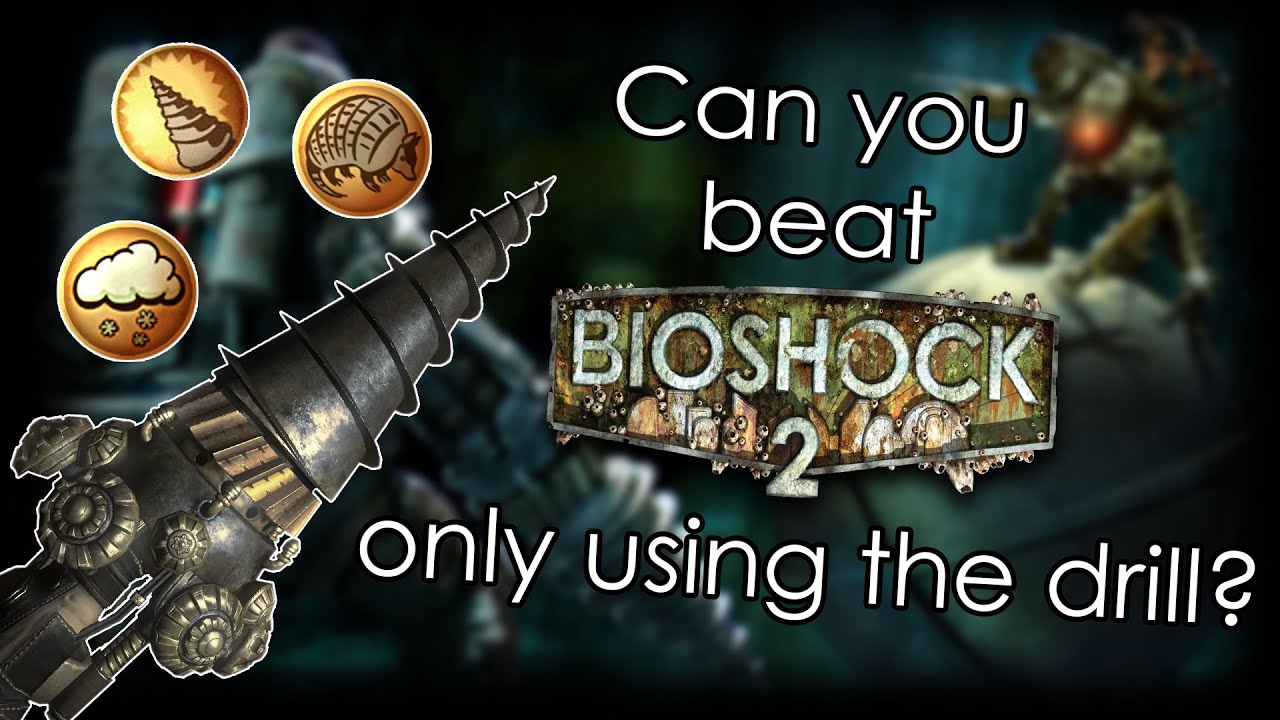 Challenge Mode Can You Beat Bioshock 2 Only Using The Drill YouTube challenge-mode-can-you-beat-bioshock-2-only-using-the-drill-youtube