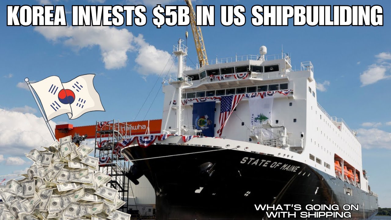 Korea Invests $5 Billion to Make American Shipbuilding Great Again