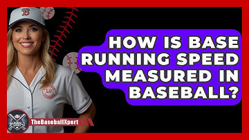 How Is Base Running Speed Measured In Baseball? - The Baseball Xpert