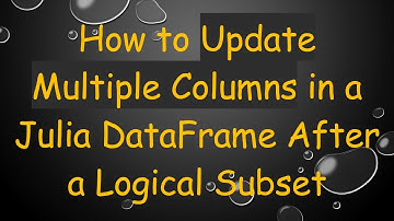How to Update Multiple Columns in a Julia DataFrame After a Logical Subset