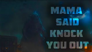 Kaiju || Mama Said Knock You Out