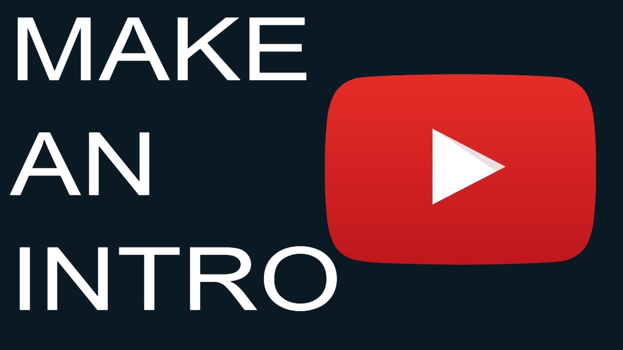How To Make An Intro For your Youtube Video For Free! (Easy tutorial ...