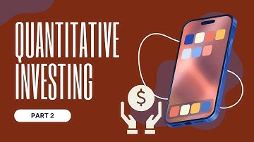 Mastering Quantitative Investing for 2024 Success - Part 2 Guide