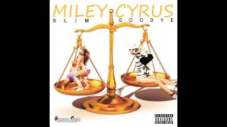 Watch Slim Goodye Miley Cyrus video