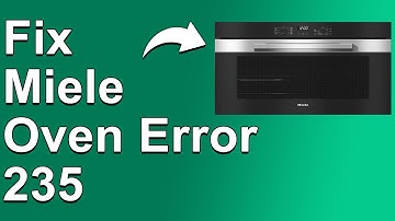 Miele Oven Error 235 (Troubleshooting Error Code 235 - Detailed Guide On How To Fix It)