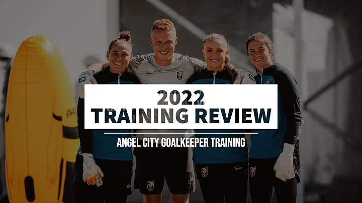 Angel City FC (NWSL) - 2022 Goalkeeper Training Se...