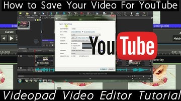 How to Save Your Video For YouTube: VideoPad Video Editor Tutorial