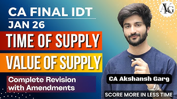 Time of Supply & Value of Supply | Complete Revision | CA Final IDT Jan