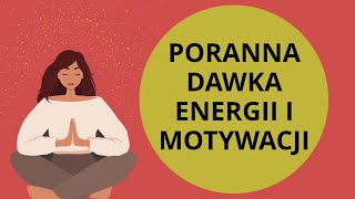 Poranna medytacja na motywację i energię do działania