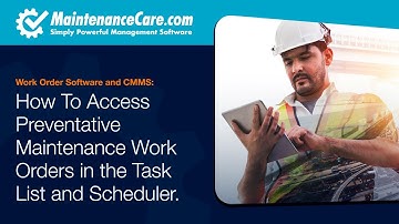 How To Access Preventative Maintenance Work Orders in the Task List and Scheduler | Maintenance Care