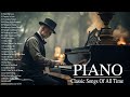 Beautiful Romantic Piano Love Songs Of All Time - The Best Classic Love Songs 70s 80s 90s Playlist