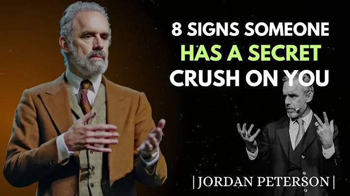 8 Signs Someone Has A Secret Crush On You | Jordan Peterson Speech