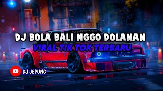 DJ BOLA BALI NGGO DOLANAN BOLA BALI WES KAPUSAN| DJ KISINAN 2 MENGKANE VIRAL TIKTOK 2023 !!