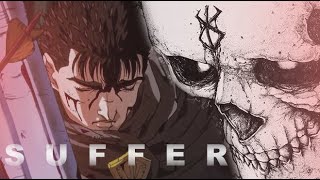 BERSERK「AMV」▪ SUFFER (2020) ▪ (HD)