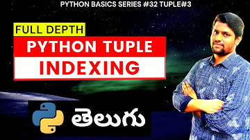 #32 Python Tuple Indexing In Telugu | Positive & Reverse Indexing In Tuples | Python In Telugu