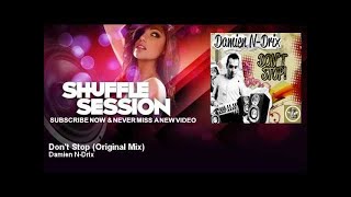 Damien N-Drix - Don'T Stop - Original Mix - Shufflesession