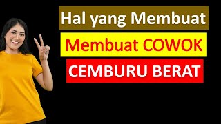 Hal Yang Membuat Cowok Cemburu Berat