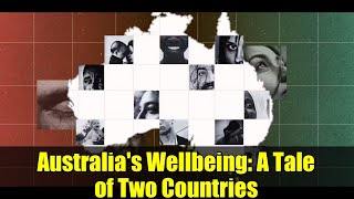 Australia's Wellbeing: A Tale of Two Countries