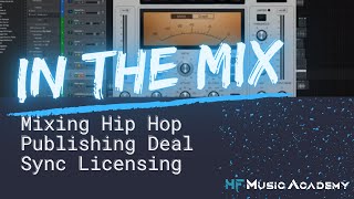 In the Mix with Eddie Grey (Mixing Hip Hop - Publishing Deal -Sync Licensing - Logic Pro X)