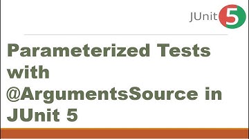 Parameterized Tests with @ArgumentsSource in JUnit 5 || @ParameterizedTest and  @ArgumentsSource